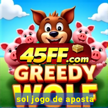 sol jogo de aposta